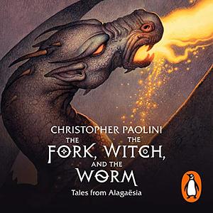 The Fork, the Witch, and the Worm by Christopher Paolini