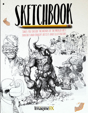 Sketchbook: Takes You Inside the Minds of the World's Best Fantasy and Concept Artists and Illustrators by Feng Zhu, Imaginefx