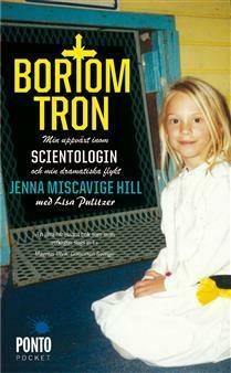 Bortom tron: Min uppväxt inom scientologin och min dramatiska flykt by Lisa Pulitzer, Kjell Waltman, Jenna Miscavige Hill