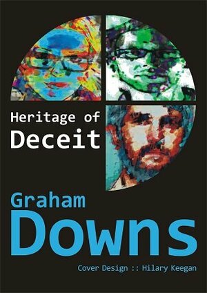 Heritage of Deceit by Graham Downs