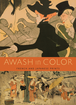 Awash in Color: French and Japanese Prints by Anne Leonard, Chelsea Foxwell