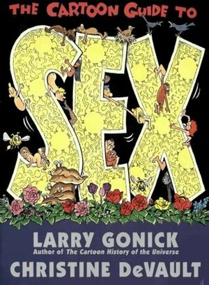 The Cartoon Guide to Sex by Christine DeVault, Larry Gonick