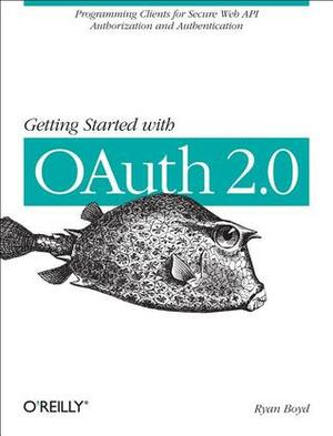 Getting Started with OAuth 2.0 by Ryan Boyd
