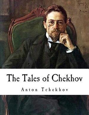 The Tales of Chekhov: The Horse Stealers and Other Stories by Anton Tchekhov, Anton Chekhov