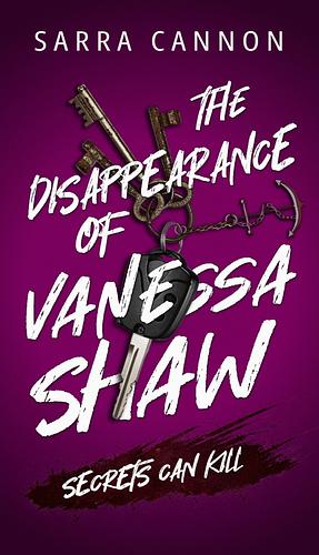 The Disappearance of Vanessa Shaw by Sarra Cannon