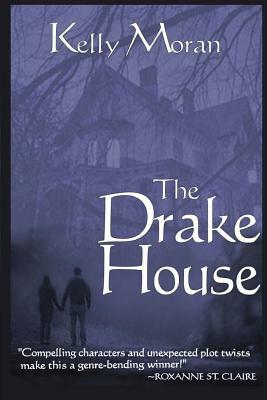 The Drake House by Kelly Moran