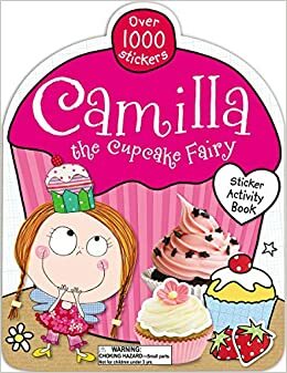 Camilla the Cupcake Fairy Sticker Activity Book by Chris Scollen