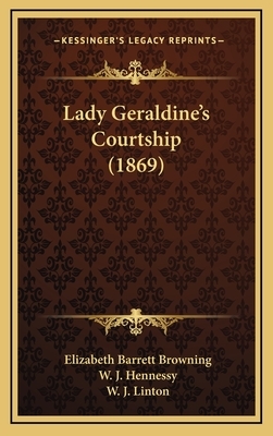 Lady Geraldine's Courtship (1869) by Elizabeth Barrett Browning