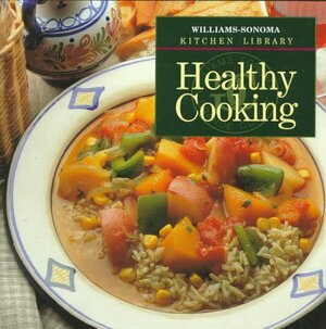 Healthy Cooking by John Phillip Carroll, Chuck Williams