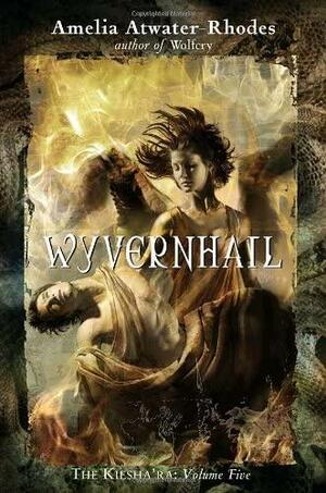 Wyvernhail by Amelia Atwater-Rhodes