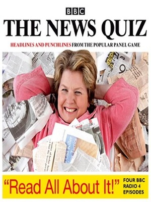 The News Quiz: Read All About it (BBC Audio) by Hugo Rifkind, Sue Perkins, Sandi Toksvig, Mark Steel, Francis Wheen, Brendan O'Brien II