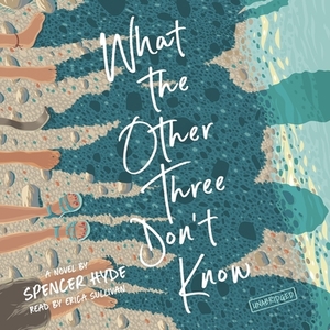 What the Other Three Don't Know by Spencer Hyde