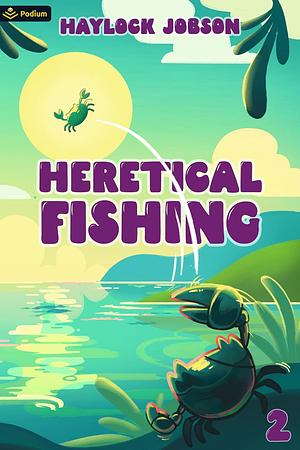 Heretical Fishing 2 by Haylock Jobson