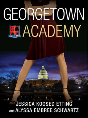 Georgetown Academy: Book One by Jessica Koosed Etting, Alyssa Embree Schwartz