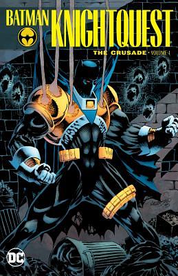 Batman: Knightquest: The Crusade Vol. 1 by Chuck Dixon