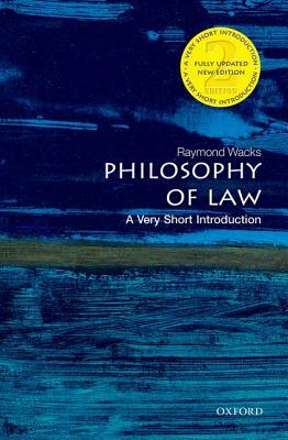 Philosophy of Law: A Very Short Introduction by Raymond Wacks