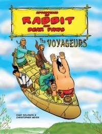 Adventures of Rabbit and Bear Paws: The Voyageurs by Christopher Meyer, Chad Solomon
