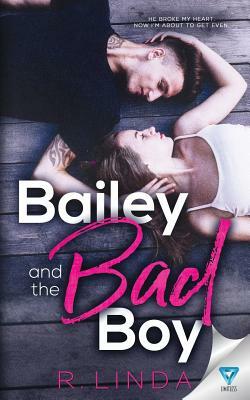 Bailey and the Bad Boy by R. Linda