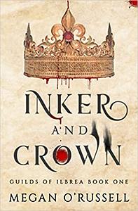 Inker and Crown by Megan O'Russell
