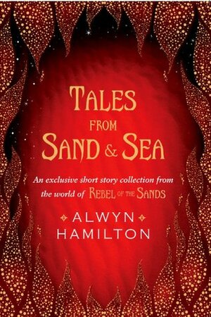Tales from Sand & Sea by Alwyn Hamilton