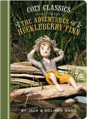 Cozy Classics: The Adventures of Huckleberry Finn by Holman Wang, Jack Wang