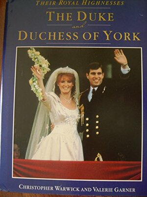 Their Royal Highnesses the Duke & Duchess of York by Christopher Warwick, Valerie Garner