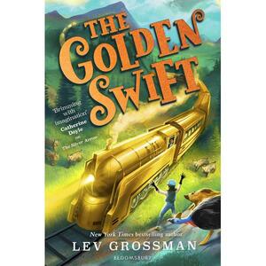 The Golden Swift by Lev Grossman