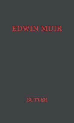 Edwin Muir: Man and Poet by Peter H. Butter