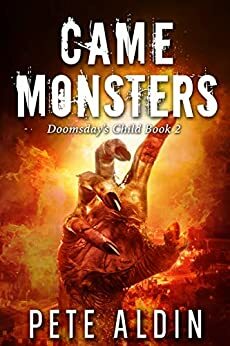 Came Monsters (Doomsday's Child Book 2) by Pete Aldin