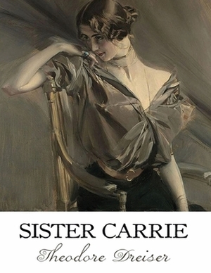 Sister Carrie (Annotated) by Theodore Dreiser