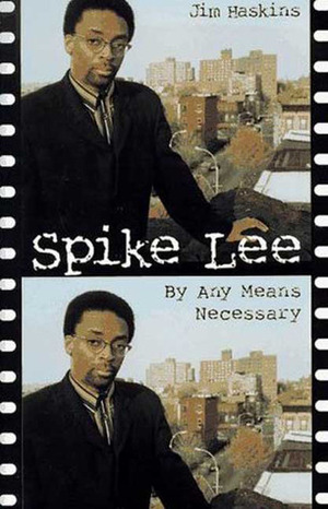 Spike Lee: By Any Means Necessary by Jim Haskins