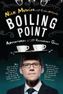 Boiling Point: Adventures in the Restaurant Game by Nick Munier