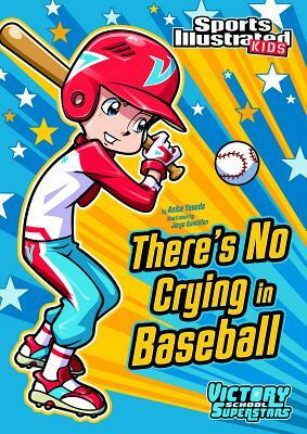 There's No Crying in Baseball by Anita Yasuda