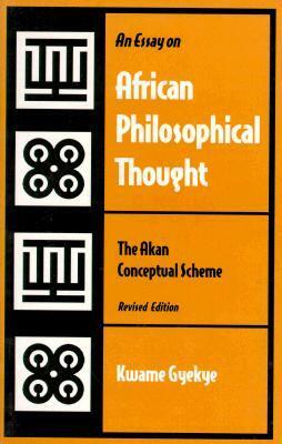 An Essay on African Philosophical Thought by Kwame Gyekye