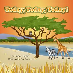 Today, Today, Today by Grace Farah