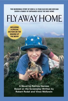 Fly Away Home by Patricia Hermes, Robert Rodat, Vince McKewin