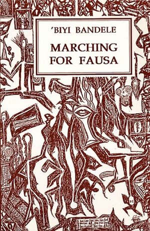 Marching for Fausa by Biyi Bandele-Thomas