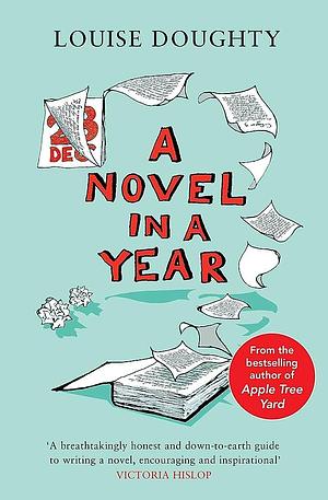 Novel in a Year by Louise Doughty, Louise Doughty