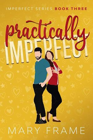 Practically Imperfect by Mary Frame
