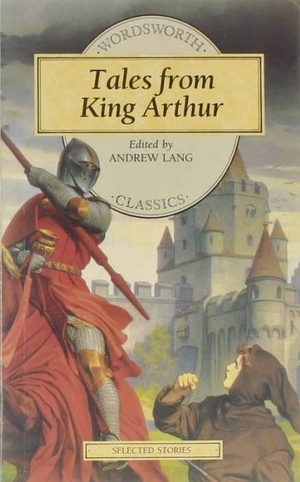 Tales from King Arthur  by Andrew Lang