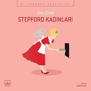 Stepford Kadınları by Ira Levin