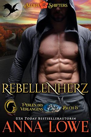 Rebellenherz by Anna Lowe, Anna Lowe