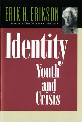 Identity: Youth and Crisis by Erik H. Erikson