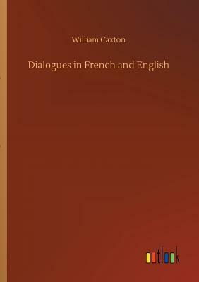 Dialogues in French and English by William Caxton