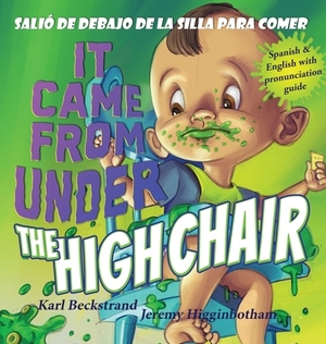 It Came from Under the Highchair - Salió de debajo de la silla para comer: A Mystery in English & Spanish by Karl Beckstrand