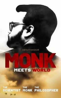Monk Meets World by Abhijit Naskar