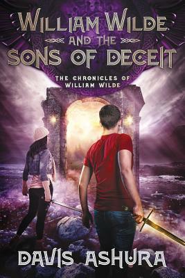 William Wilde and the Sons of Deceit by Davis Ashura