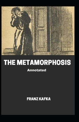 The Metamorphosis Annotated by Franz Kafka