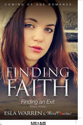 Finding Faith - Finding an Exit (Book 3) Coming Of Age Romance by Third Cousins