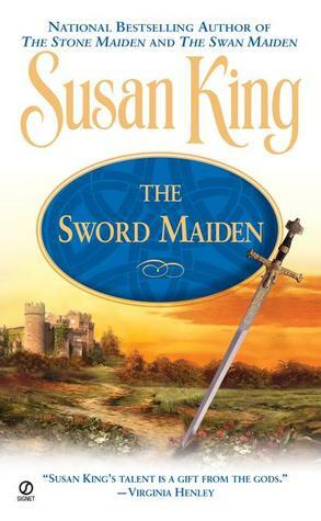 The Sword Maiden by Susan King